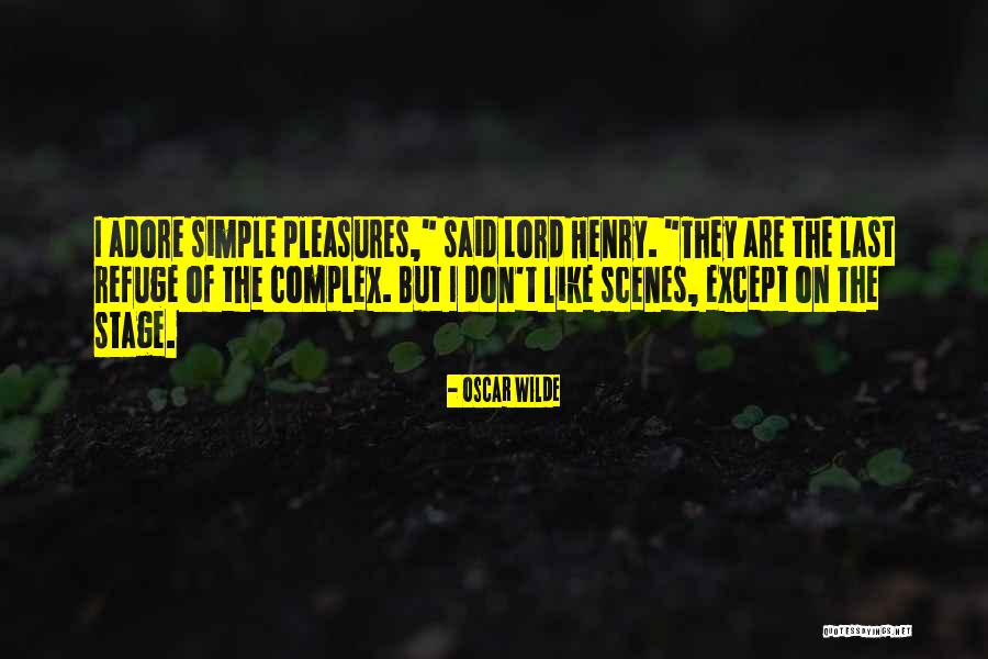 Simple Pleasures Quotes By Oscar Wilde