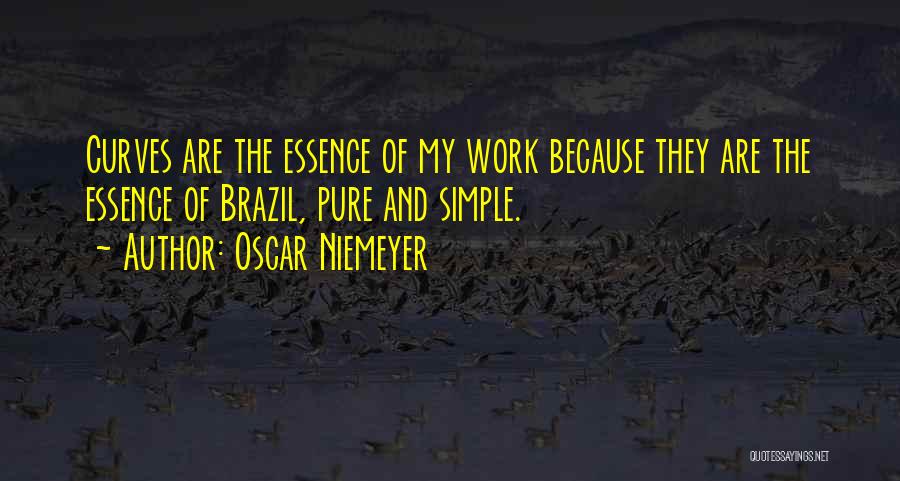 Simple Pure Quotes By Oscar Niemeyer