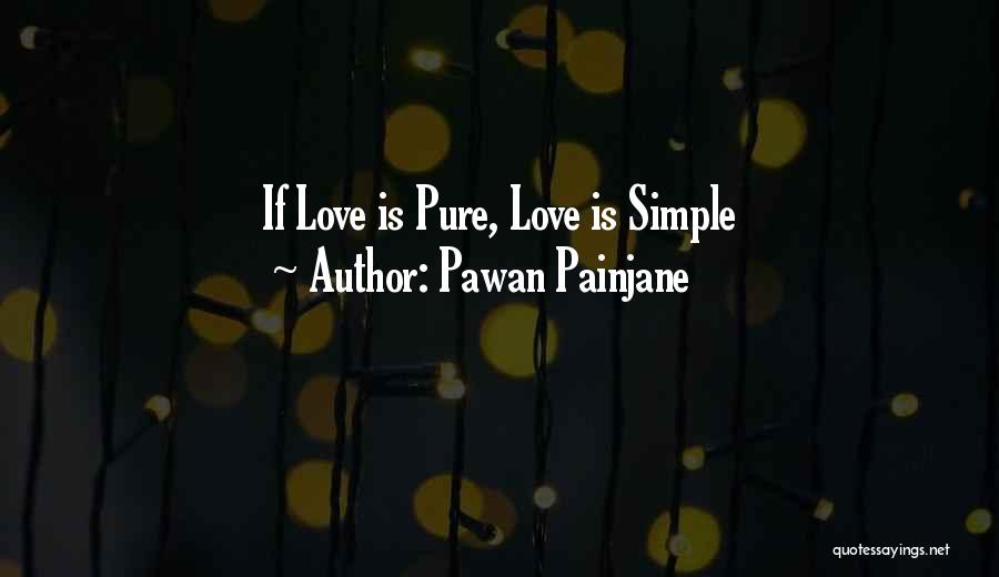 Simple Pure Quotes By Pawan Painjane