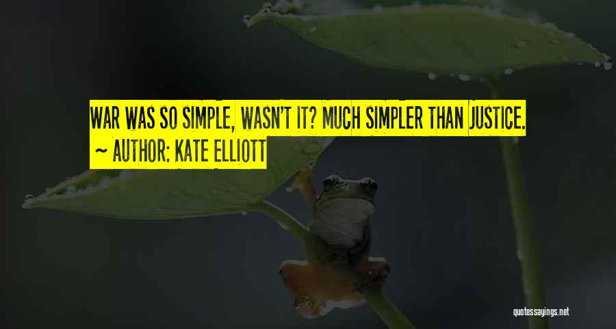 Simple Quotes By Kate Elliott