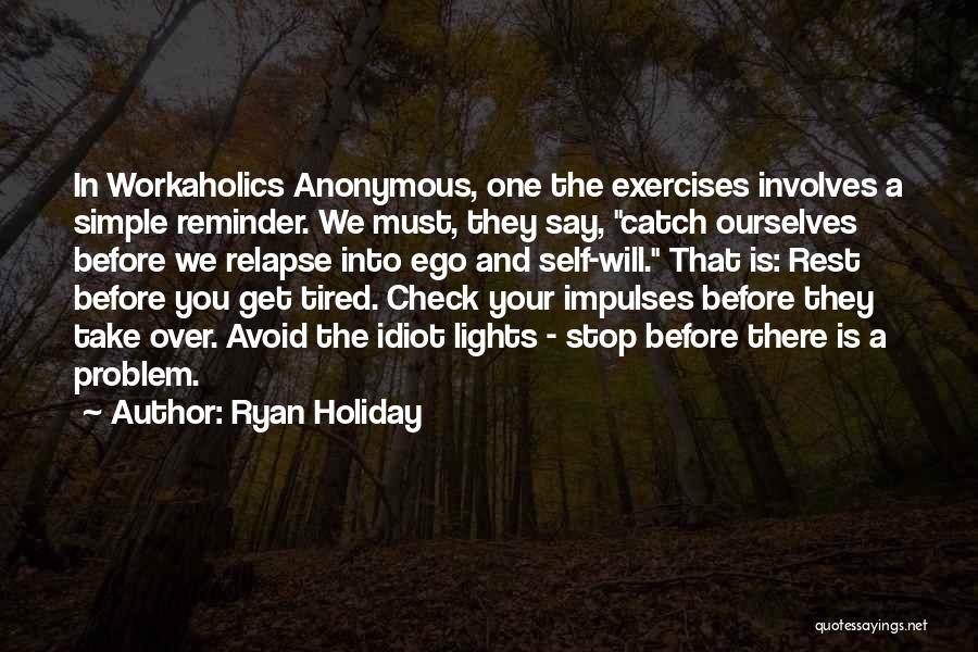 Simple Reminder Quotes By Ryan Holiday
