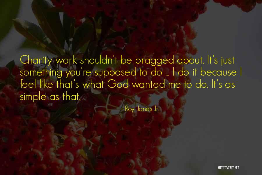 Simple Self Motivation Quotes By Roy Jones Jr. Simple Self Motivation Quotes By Roy Jones Jr.
