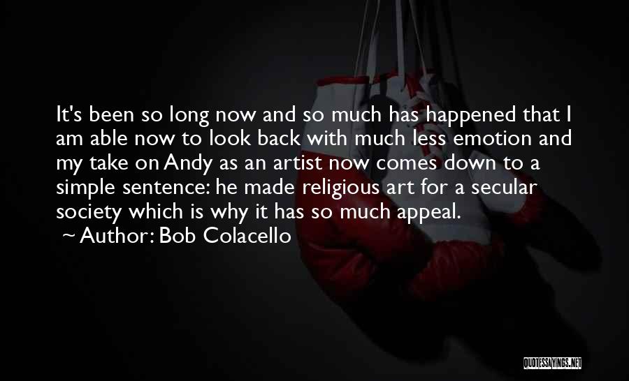 Simple Sentence Quotes By Bob Colacello