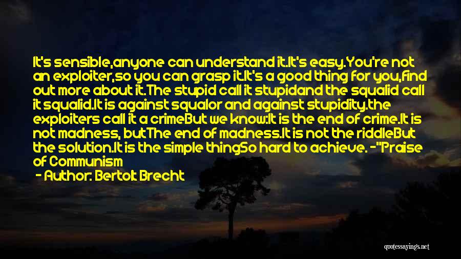 Simple Solution Quotes By Bertolt Brecht