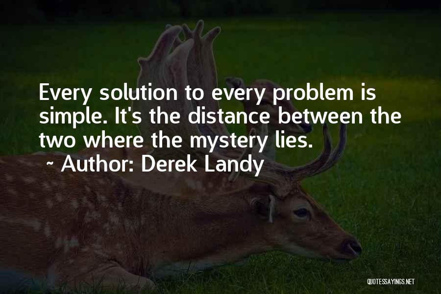 Simple Solution Quotes By Derek Landy