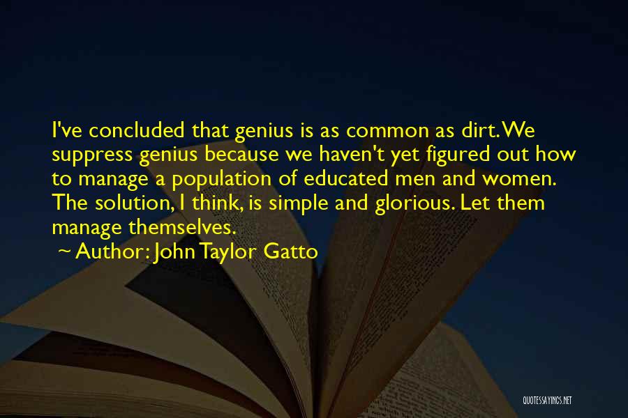 Simple Solution Quotes By John Taylor Gatto