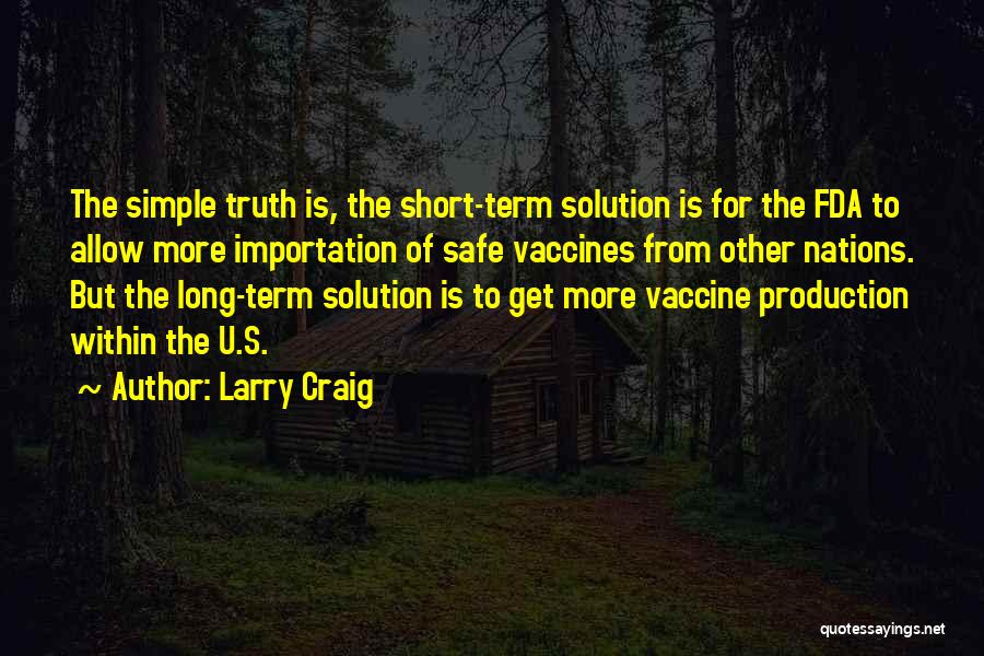 Simple Solution Quotes By Larry Craig