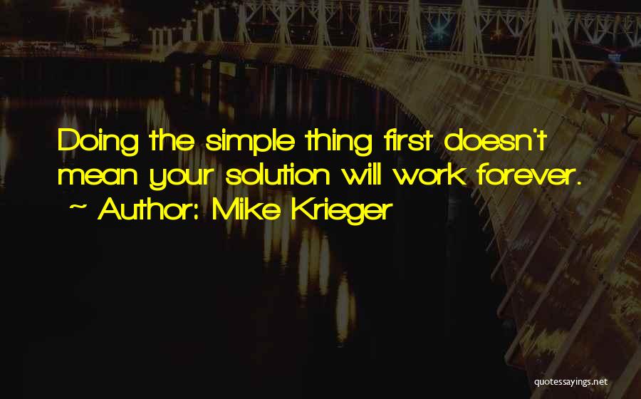 Simple Solution Quotes By Mike Krieger