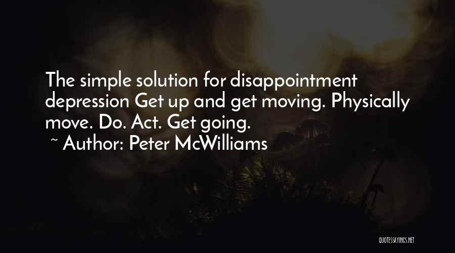 Simple Solution Quotes By Peter McWilliams