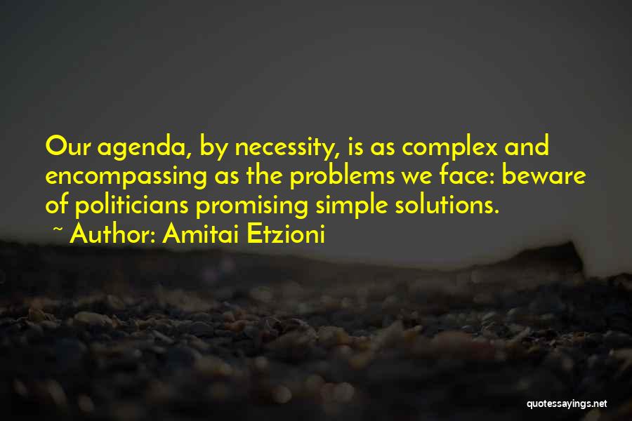 Simple Solutions To Complex Problems Quotes By Amitai Etzioni