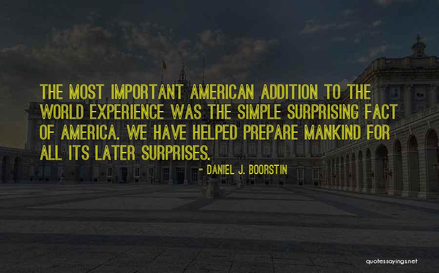 Simple Surprises Quotes By Daniel J. Boorstin