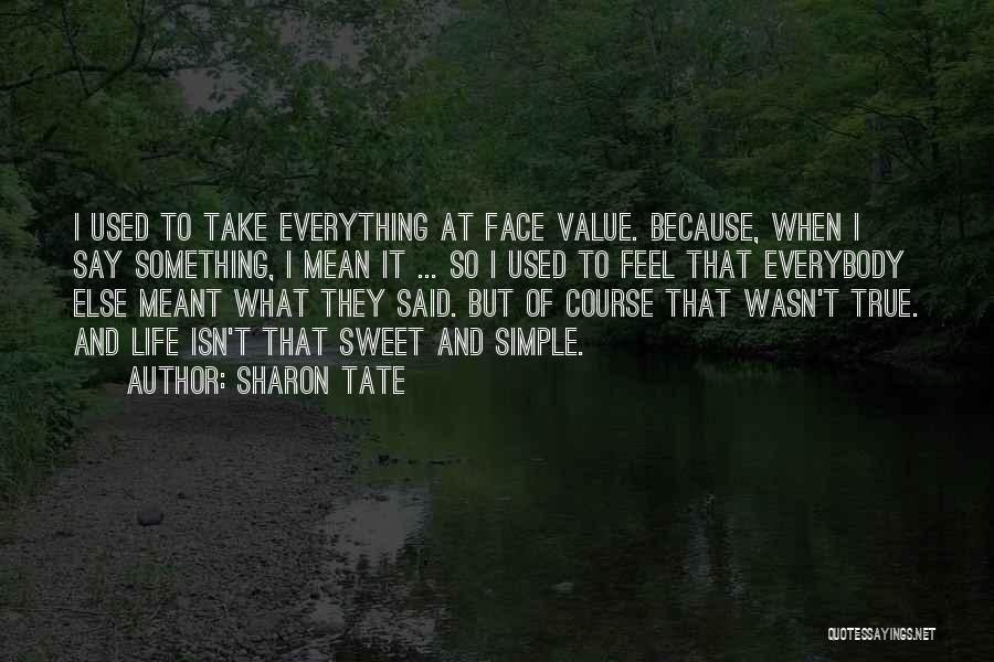 Simple Sweet Life Quotes By Sharon Tate