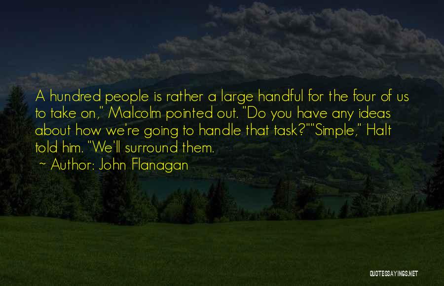 Simple Task Quotes By John Flanagan