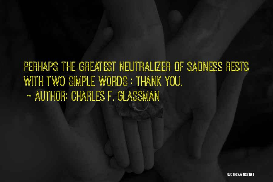 Simple Thank You Quotes By Charles F. Glassman