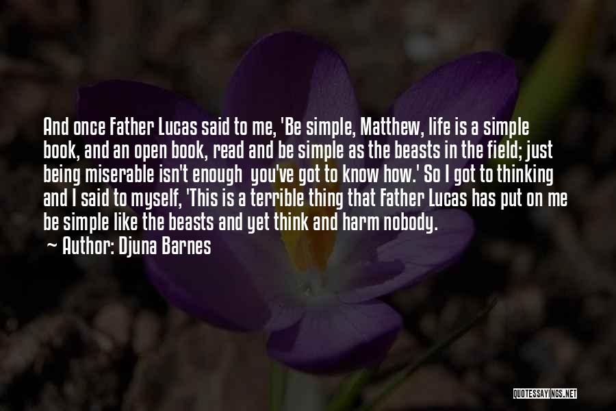 Simple Thing Life Quotes By Djuna Barnes