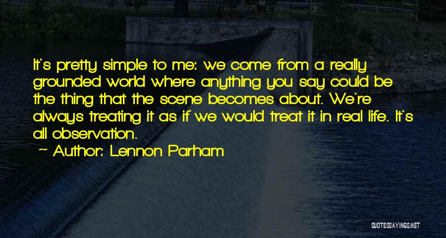 Simple Thing Life Quotes By Lennon Parham