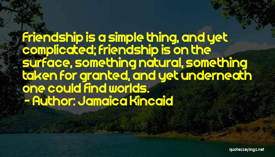 Simple Thing Quotes By Jamaica Kincaid