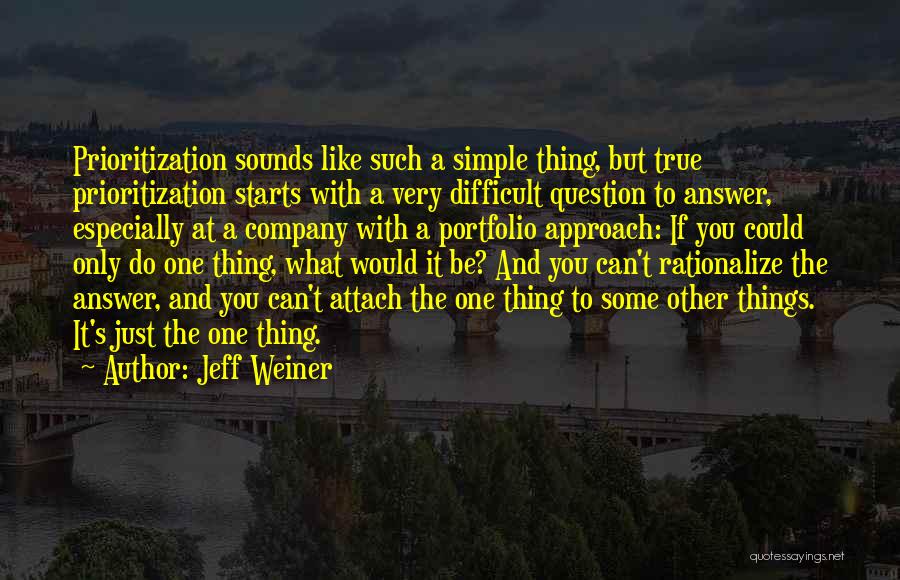 Simple Thing Quotes By Jeff Weiner