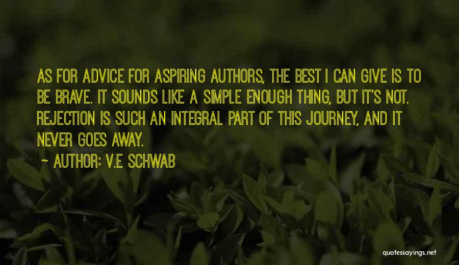 Simple Thing Quotes By V.E Schwab