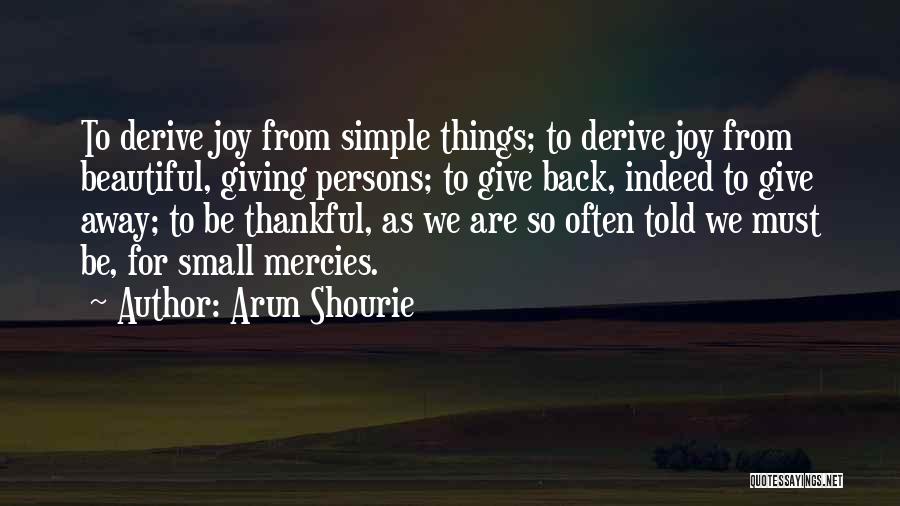 Simple Things Are Beautiful Quotes By Arun Shourie