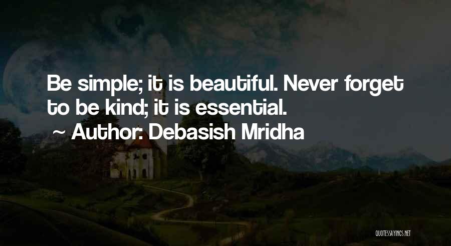 Simple Things Are Beautiful Quotes By Debasish Mridha
