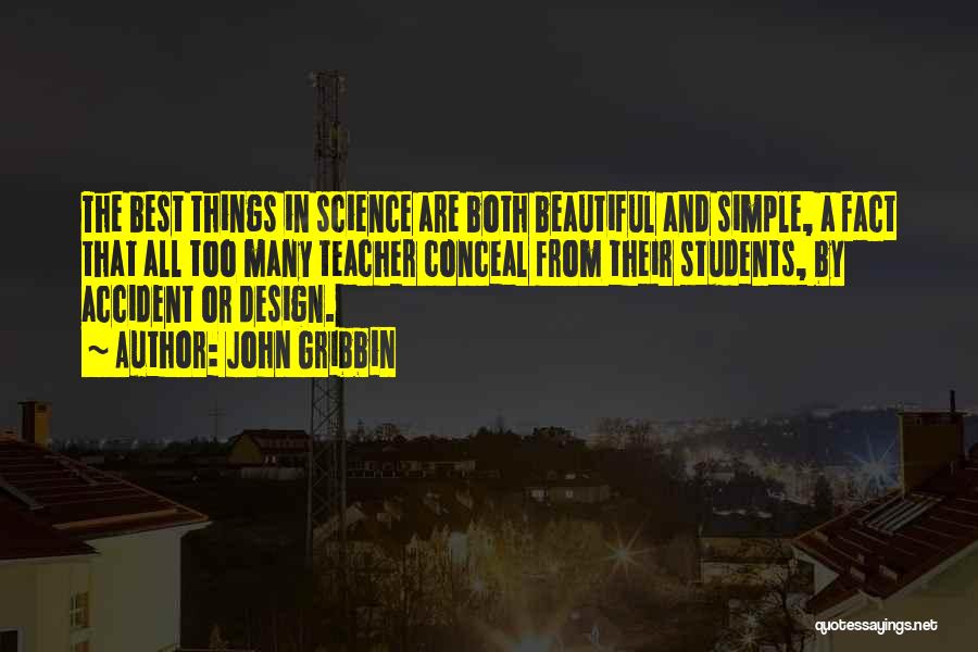 Simple Things Are Beautiful Quotes By John Gribbin