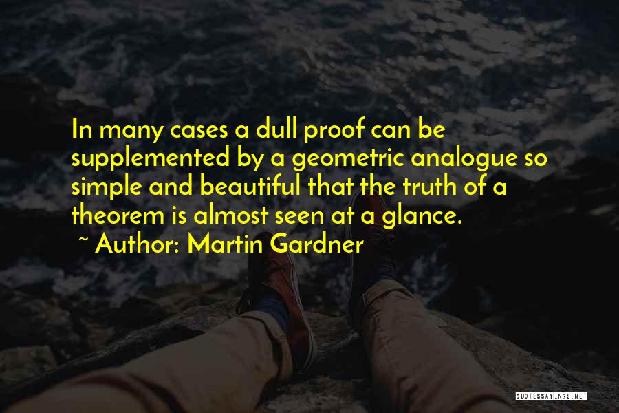 Simple Things Are Beautiful Quotes By Martin Gardner