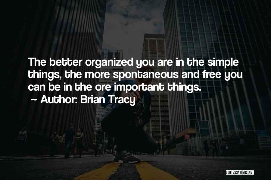 Simple Things Are Better Quotes By Brian Tracy