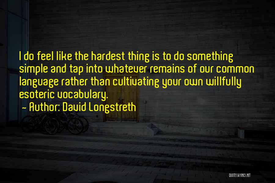 Simple Things Are The Hardest Quotes By David Longstreth