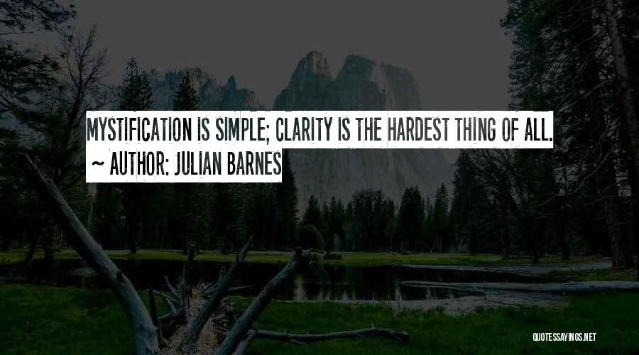 Simple Things Are The Hardest Quotes By Julian Barnes