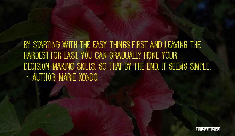 Simple Things Are The Hardest Quotes By Marie Kondo