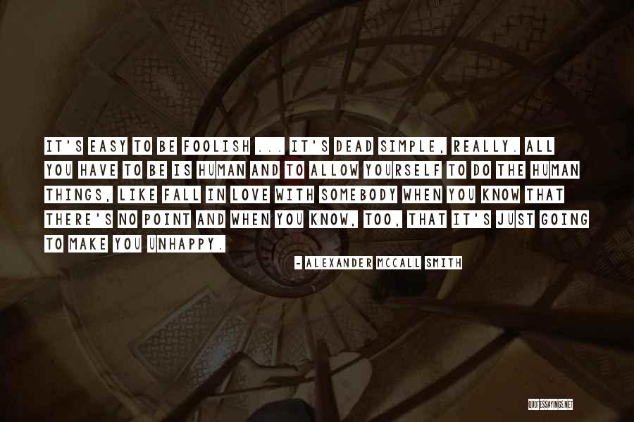 Simple Things Love Quotes By Alexander McCall Smith Simple Things Love Quotes By Alexander McCall Smith