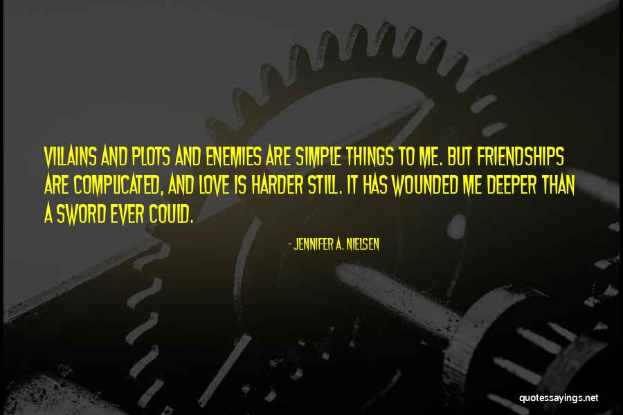 Simple Things Love Quotes By Jennifer A. Nielsen Simple Things Love Quotes By Jennifer A. Nielsen