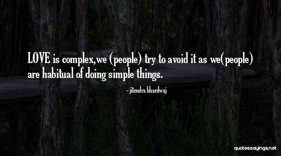 Simple Things Love Quotes By Jitendra Bhardwaj Simple Things Love Quotes By Jitendra Bhardwaj
