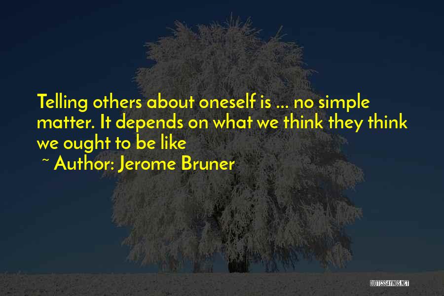 Simple Things Matter Most Quotes By Jerome Bruner