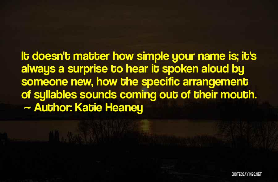 Simple Things Matter Most Quotes By Katie Heaney