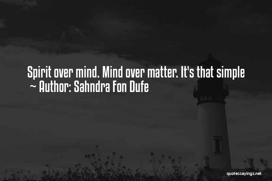 Simple Things Matter Most Quotes By Sahndra Fon Dufe