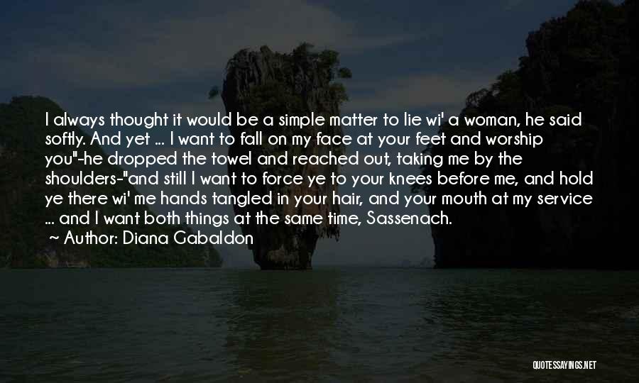 Simple Things Matter Quotes By Diana Gabaldon