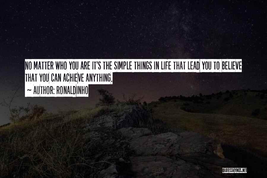 Simple Things Matter Quotes By Ronaldinho