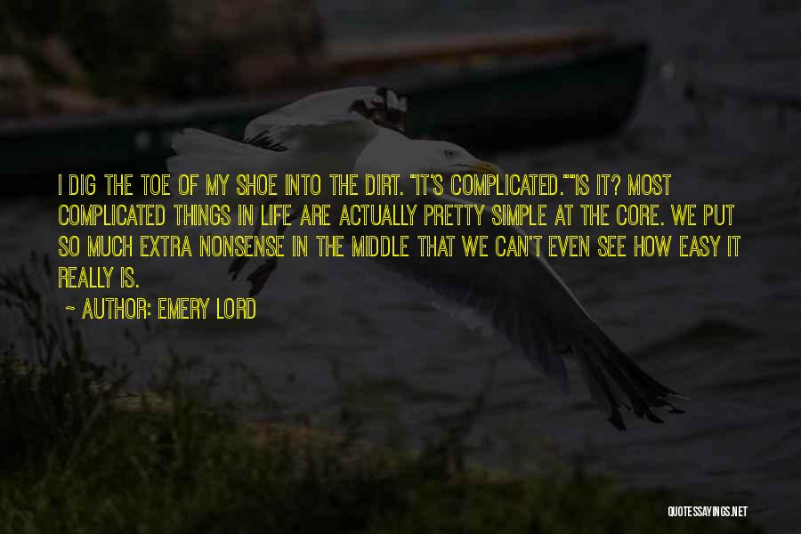 Simple Things Of Life Quotes By Emery Lord