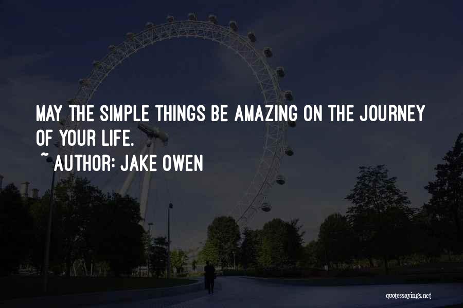 Simple Things Of Life Quotes By Jake Owen