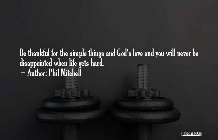 Simple Things Of Life Quotes By Phil Mitchell