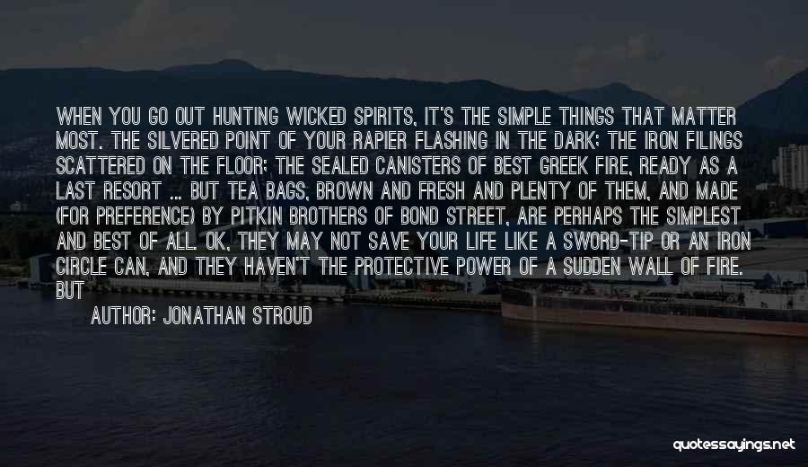Simple Things That Matter Quotes By Jonathan Stroud