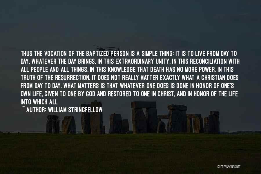 Simple Things That Matter Quotes By William Stringfellow