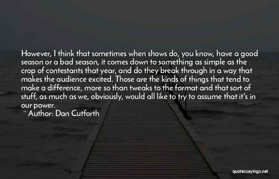 Simple Thinking Of You Quotes By Dan Cutforth