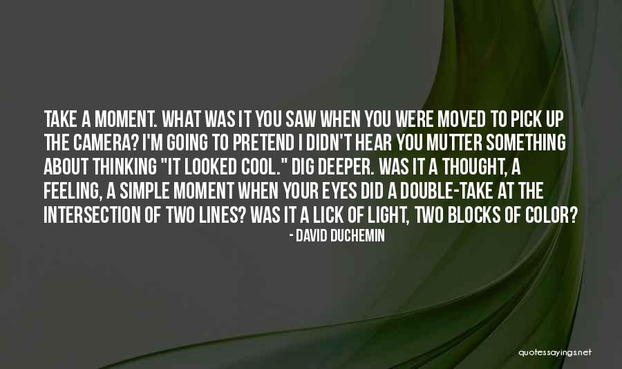 Simple Thinking Of You Quotes By David DuChemin Simple Thinking Of You Quotes By David DuChemin