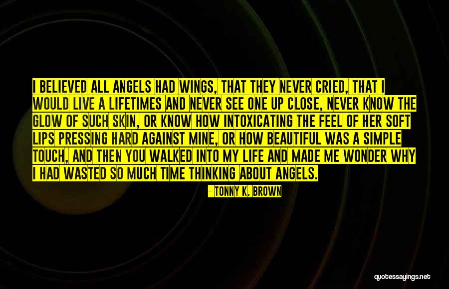 Simple Thinking Of You Quotes By Tonny K. Brown Simple Thinking Of You Quotes By Tonny K. Brown