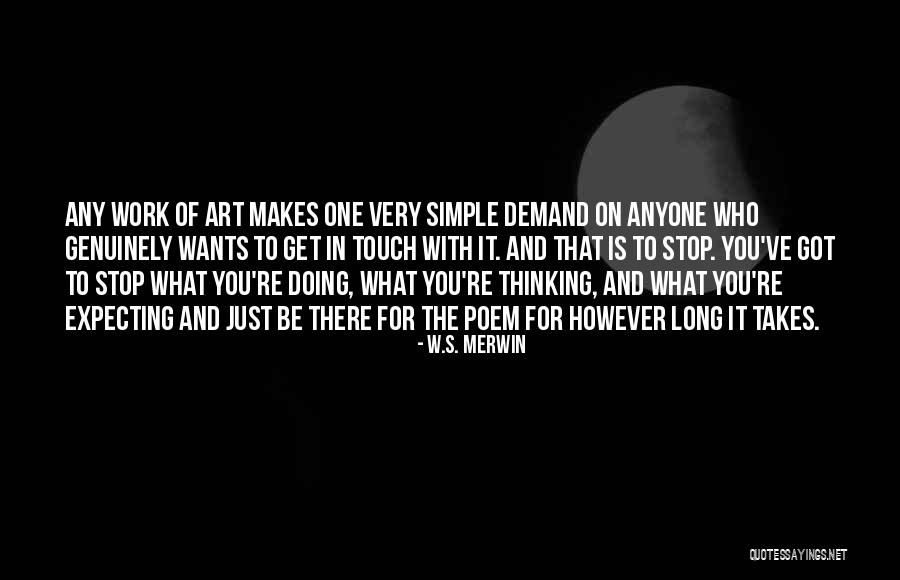 Simple Thinking Of You Quotes By W.S. Merwin Simple Thinking Of You Quotes By W.S. Merwin