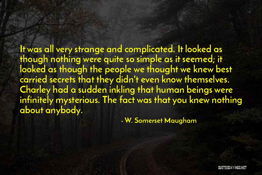 Simple Thought Quotes By W. Somerset Maugham Simple Thought Quotes By W. Somerset Maugham