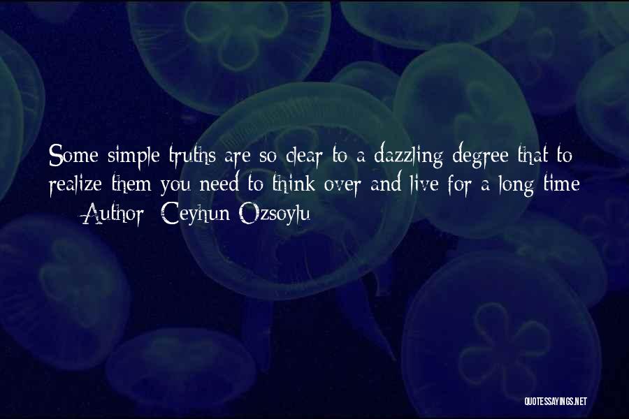 Simple Truths Quotes By Ceyhun Ozsoylu